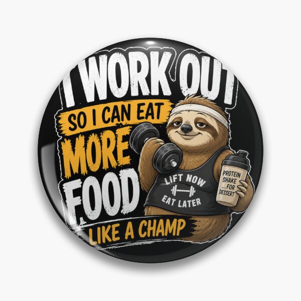 Item preview, Funny Sloth Gym – I Work Out So I Can Eat More Food designed and sold by GainzillasGymShop.
