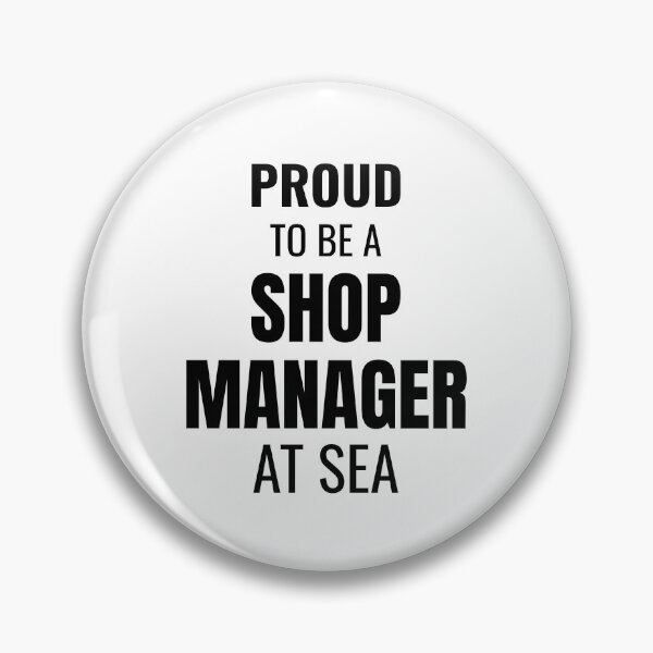 Item preview, Proud to be a Shop Manager at Sea (Black) designed and sold by ShipCrewNation.