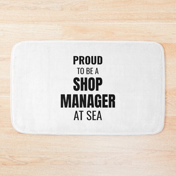 Item preview, Proud to be a Shop Manager at Sea (Black) designed and sold by ShipCrewNation.