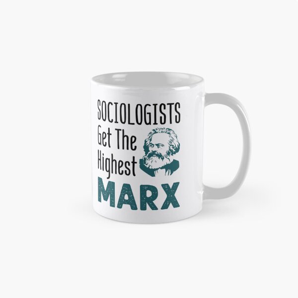 Item preview, Sociologists Get the Highest Marx Funny Sociology  designed and sold by jaygo.