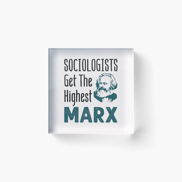 Item preview, Sociologists Get the Highest Marx Funny Sociology  designed and sold by jaygo.