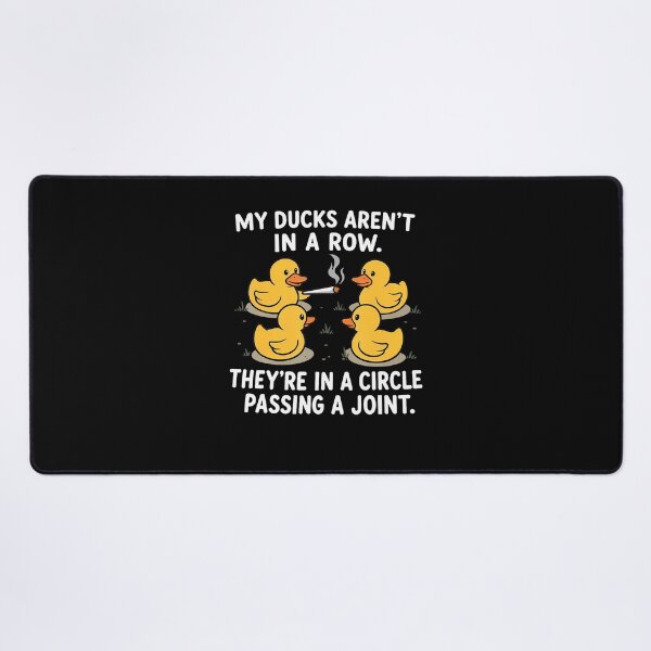 Item preview, My Ducks Are Not In A Row Theyre In A Circle Passing A Joint designed and sold by ripgoatclothing.