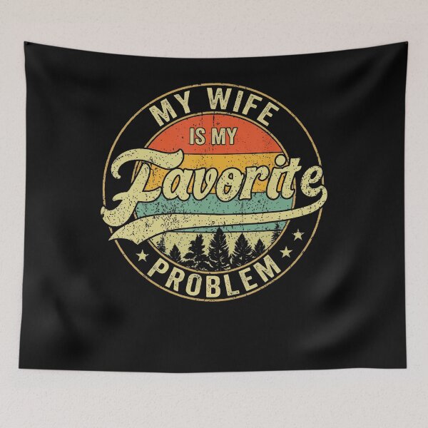 Item preview, My Wife Is My Favorite Problem Funny Retro Vintage designed and sold by ripgoatclothing.