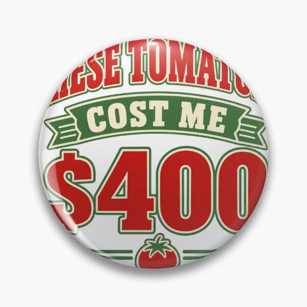 Item preview, These Tomatoes Cost Me $400 Funny Vegetable Gardener designed and sold by eignvalue.