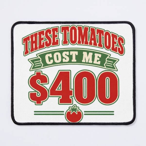 Item preview, These Tomatoes Cost Me $400 Funny Vegetable Gardener designed and sold by eignvalue.