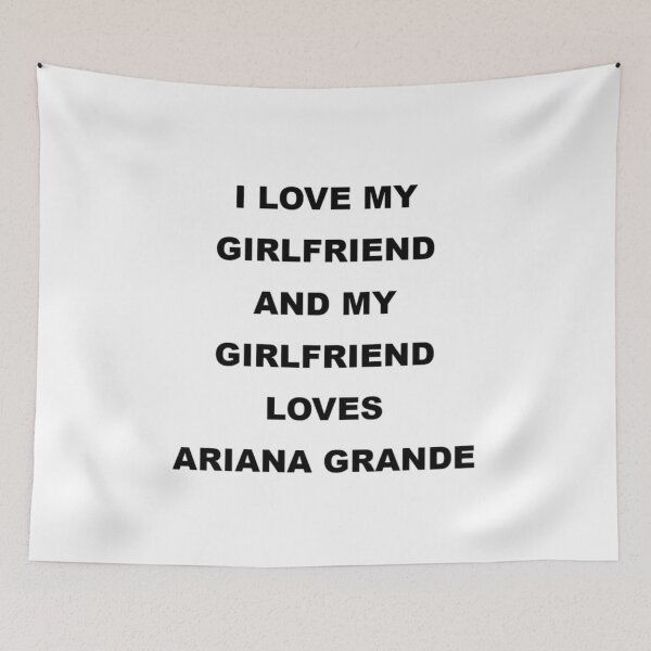 Item preview, I Love My Girlfriend Ariana designed and sold by PenguinThug.