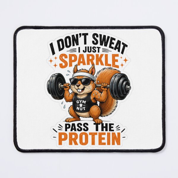 Item preview, Gym Nut Squirrel – I Don’t Sweat, I Just Sparkle designed and sold by GainzillasGymShop.