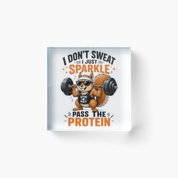 Item preview, Gym Nut Squirrel – I Don’t Sweat, I Just Sparkle designed and sold by GainzillasGymShop.