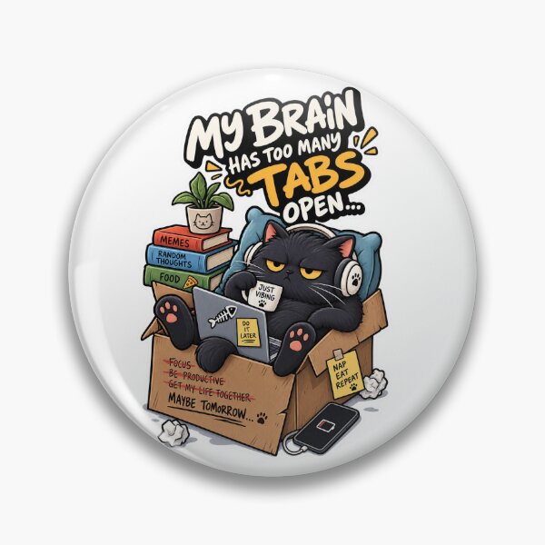 Item preview, My Brain Has Too Many Tabs Open... designed and sold by procreativefox.