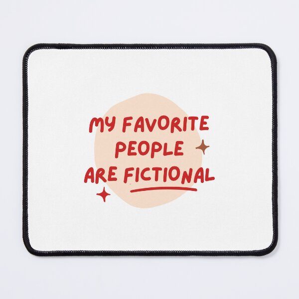 Item preview, My favorite people are fictional designed and sold by midnightwillow.