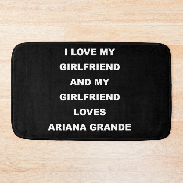 Item preview, I love my Girlfriend Ariana designed and sold by PenguinThug.