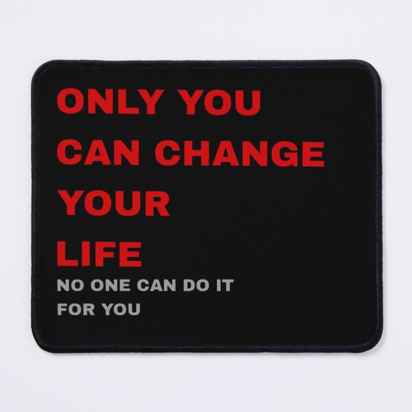 Item preview, Only You Can Change Your Life — No One Can Do It For You designed and sold by 101-Stor.