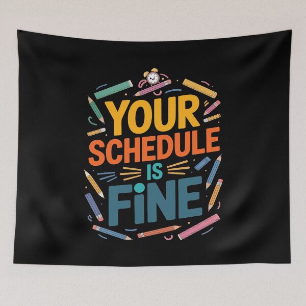 Item preview, Your Schedule Is Fine Funny School Humor For Students and Teachers designed and sold by SkymarArt.