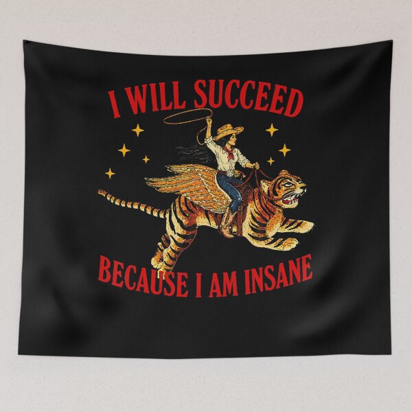 Item preview, I Will Succeed Because I Am Insane Western Cowgirl Tiger designed and sold by ripgoatclothing.