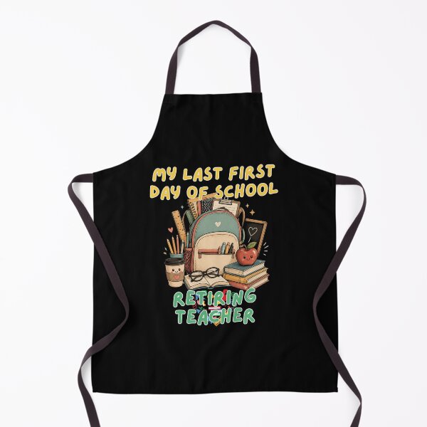 Item preview, My Last First Day of School Retiring Teacher Funny School Design designed and sold by DarkRelicStudio.