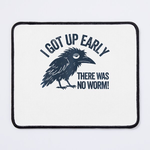 Item preview, Funny Early Bird I Got Up Early But There Was No Worm designed and sold by ripgoatclothing.