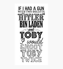 I Would Shoot Toby Twice Photographic Print