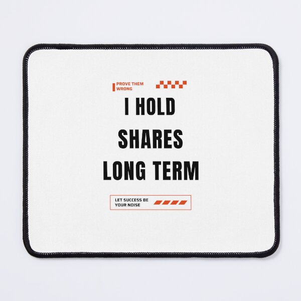 Item preview, Long Term Investor Prove Them Wrong – Hold Shares Long Term designed and sold by sugoonfinarts.