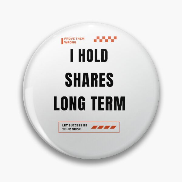 Item preview, Long Term Investor Prove Them Wrong – Hold Shares Long Term designed and sold by sugoonfinarts.