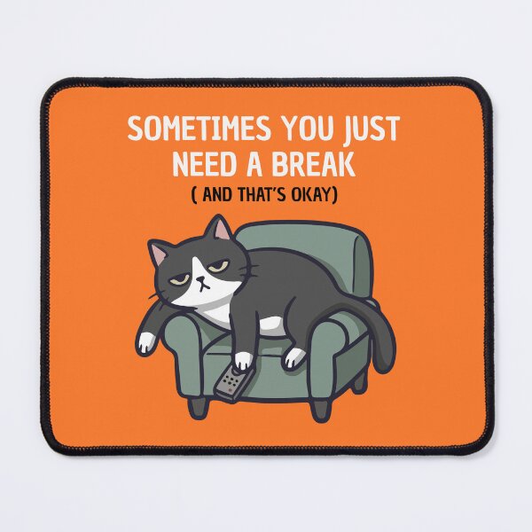 Item preview, Sometimes You Just Need a Break designed and sold by meesara.