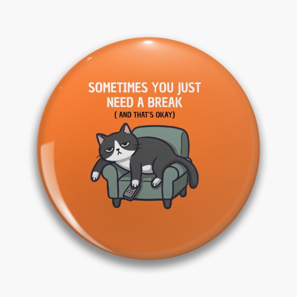 Item preview, Sometimes You Just Need a Break designed and sold by meesara.