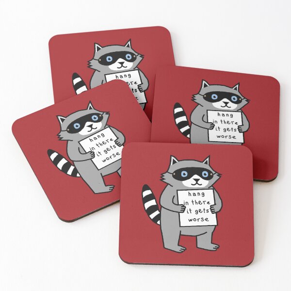 Item preview, Hang In There It Gets Worse says Cute Raccoon  designed and sold by ellenhenry.