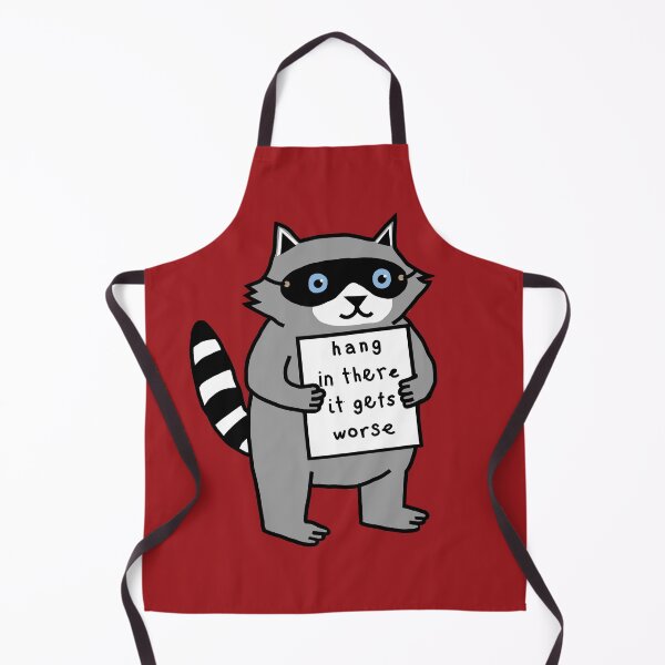Item preview, Hang In There It Gets Worse says Cute Raccoon designed and sold by ellenhenry.