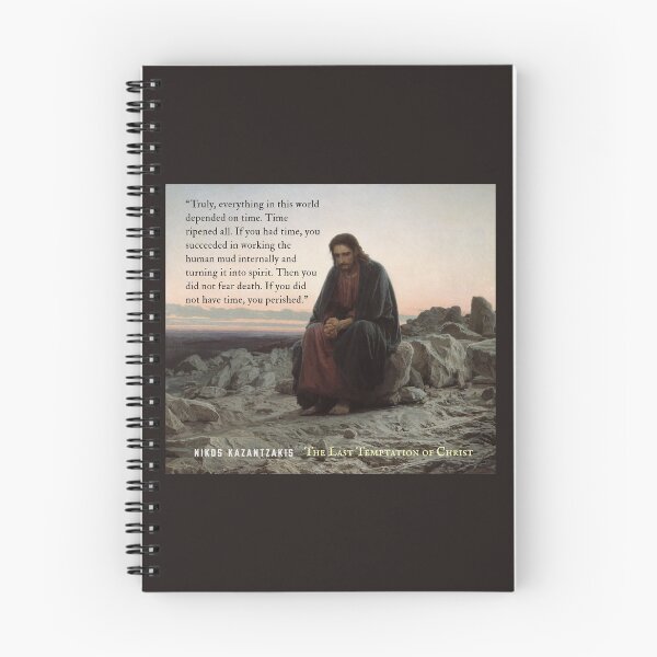 Item preview, Nikos Kazantzakis quote: Truly, everything in this world depended on time. Time ripened all. If you had time, you succeeded in working the human mud internally... designed and sold by artbleed.