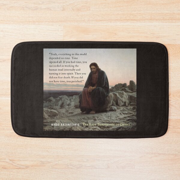 Item preview, Nikos Kazantzakis quote: Truly, everything in this world depended on time. Time ripened all. If you had time, you succeeded in working the human mud internally... designed and sold by artbleed.