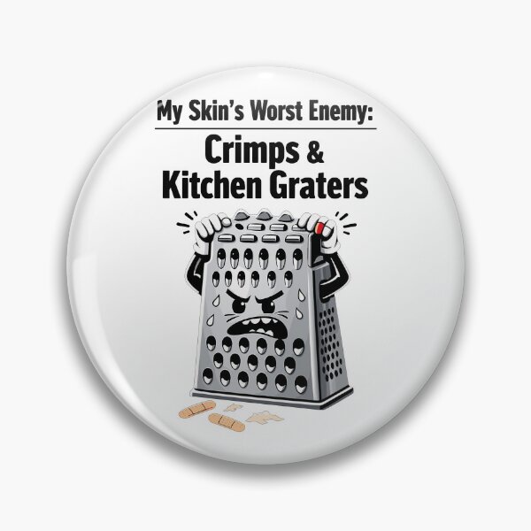 Item preview, My Skin's Worst Enemy: Crimps & Kitchen Graters designed and sold by Pineapple-Tree.
