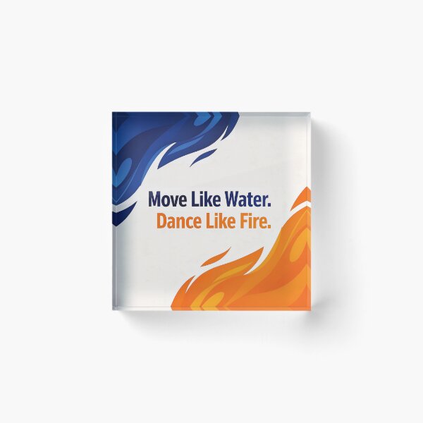 Item preview,  Move Like Water - Dance Like Fire designed and sold by Halbeskilo.