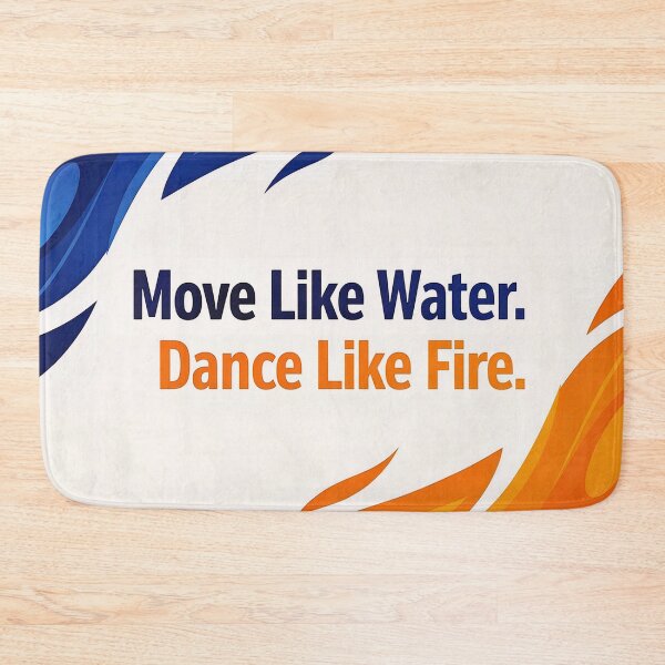 Item preview,  Move Like Water - Dance Like Fire designed and sold by Halbeskilo.