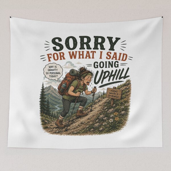 Item preview, Sorry for What I Said Going Uphill designed and sold by Side Quest Co..