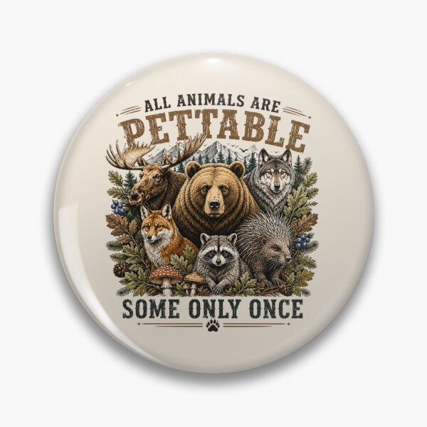 Item preview, Funny Wildlife, All Animals Are Pettable, Forest Animal Lover Gift, Bear Moose Wolf Raccoon designed and sold by Cchotlan.