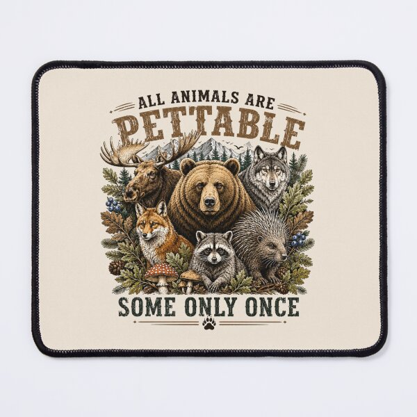 Item preview, Funny Wildlife, All Animals Are Pettable, Forest Animal Lover Gift, Bear Moose Wolf Raccoon designed and sold by Cchotlan.