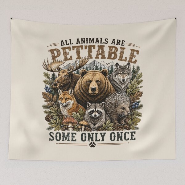 Item preview, Funny Wildlife, All Animals Are Pettable, Forest Animal Lover Gift, Bear Moose Wolf Raccoon designed and sold by Cchotlan.