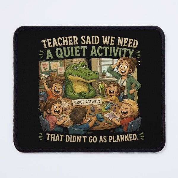 Item preview, Funny Teacher Quiet Activity Didn't Go As Planned Shirt designed and sold by Crystal-Tree.