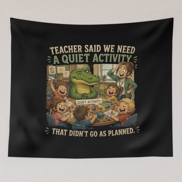 Item preview, Funny Teacher Quiet Activity Didn't Go As Planned Shirt designed and sold by Crystal-Tree.