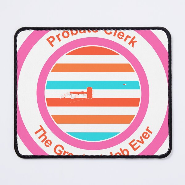 Item preview, Probate Clerk The Greatest Job Ever designed and sold by TheIconSmith.