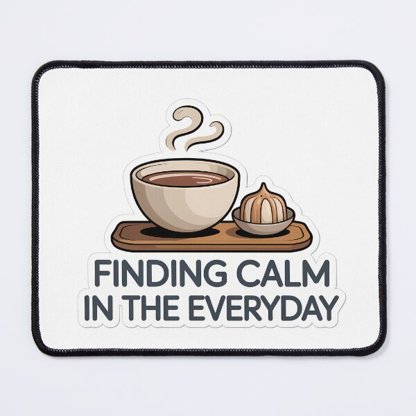 Item preview, Calm in Everyday Moments designed and sold by NiftyWrx.