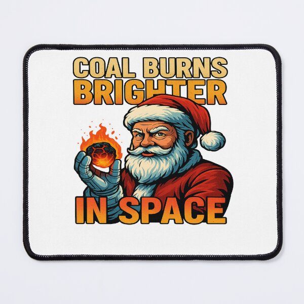 Item preview, Coal Burns Brighter In Space Santa Astronaut Christmas designed and sold by ColeLaniTrading.
