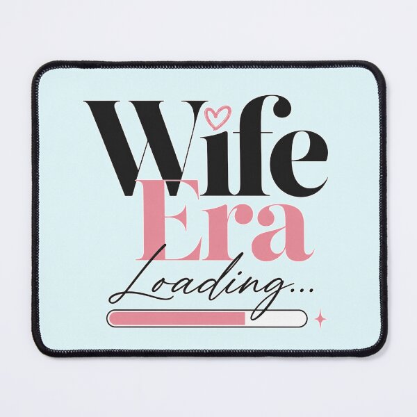 Item preview, Wife Era Loading – Funny Bride & Newlywed Wedding Marriage Design designed and sold by TheStephanieRome.