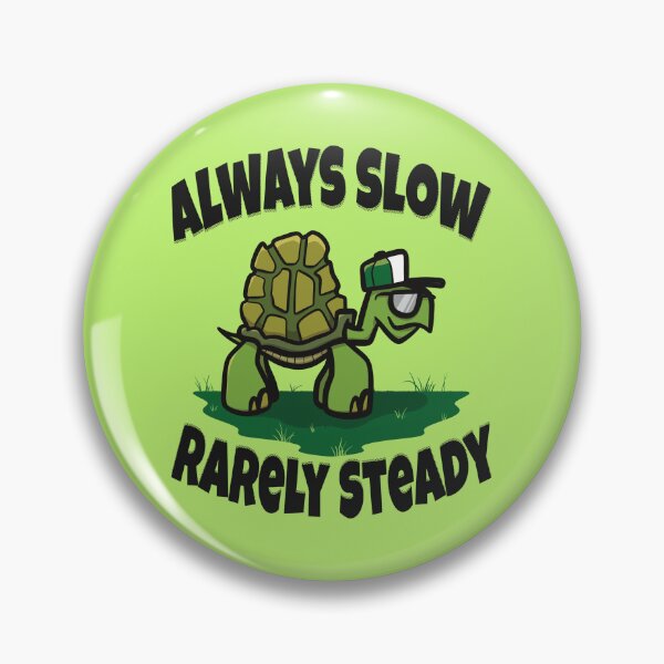 Item preview, Always Slow, Rarely Steady (turtle tortoise) designed and sold by WatershipBound.