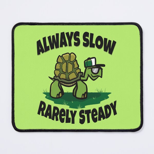 Item preview, Always Slow, Rarely Steady (turtle tortoise) designed and sold by WatershipBound.