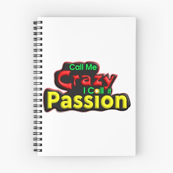 Item preview, Call Me Crazy, I Call it Passion - Motivational Quote designed and sold by T2T-ees.