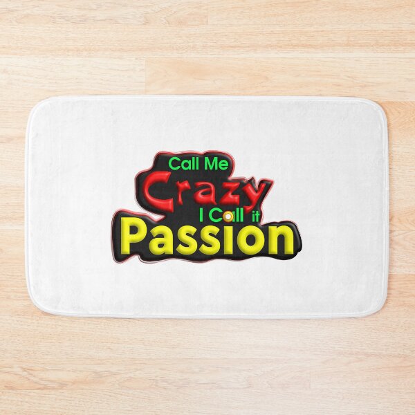 Item preview, Call Me Crazy, I Call it Passion - Motivational Quote designed and sold by T2T-ees.
