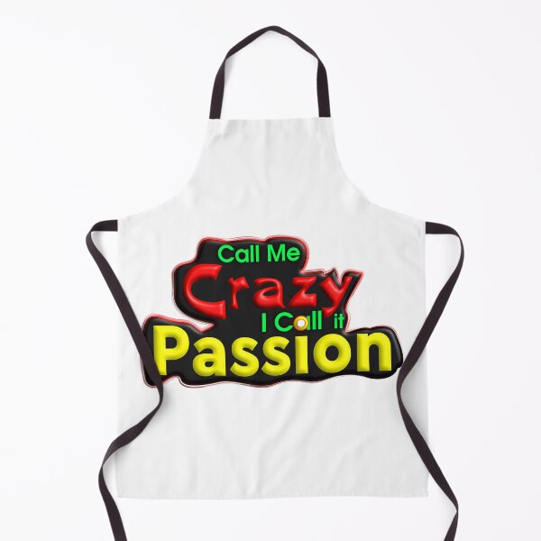 Item preview, Call Me Crazy, I Call it Passion - Motivational Quote designed and sold by T2T-ees.