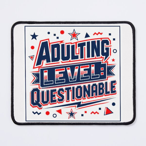 Item preview, Adulting Level Questionable designed and sold by Helios Be. Lavsh.