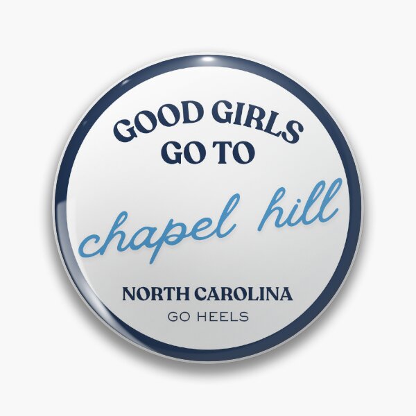 Item preview, "Good Girls Go To Chapel Hill" Tailgate Button - Carolina Blue and Navy on White designed and sold by livrobdesign.