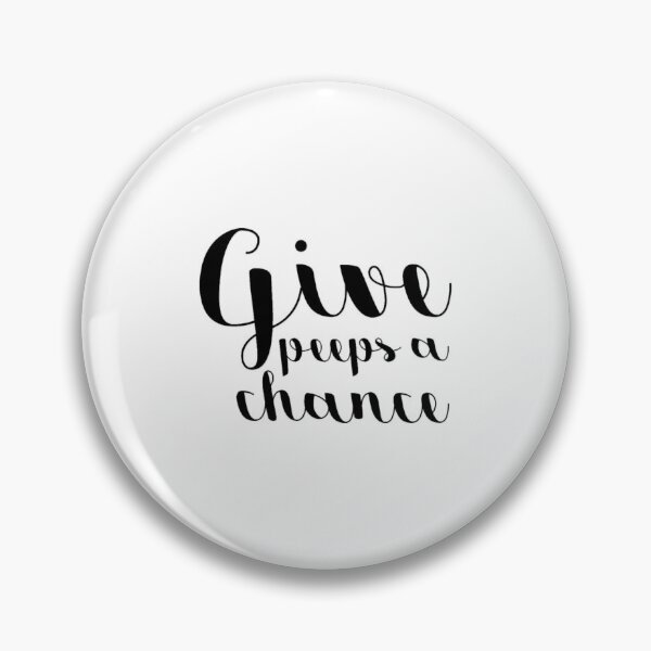 Item preview, Give peeps a chance designed and sold by Yolandagagnetth.